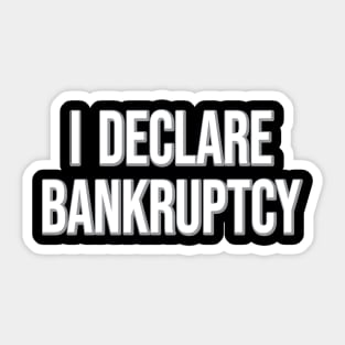 I Declare Bankruptcy Statement The Office Fan quote Michael Scott Sticker